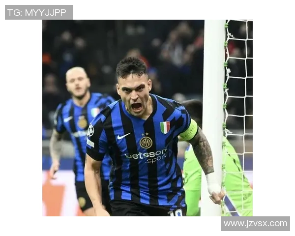 国米劳塔罗佩戴队长袖标后进球如潮引发球队新篇章